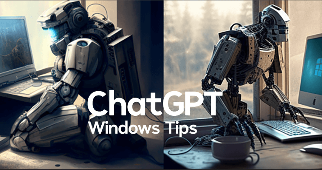 Maximize Your Potential with ChatGPT’s Windows Tips for Better Efficiency
